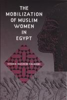 The mobilization of Muslim women in Egypt /