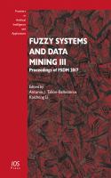 Fuzzy Systems and Data Mining III : Proceedings of FSDM 2017.