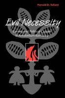 Evil Necessity : Slavery and Political Culture in Antebellum Kentucky.