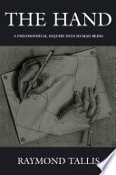 The hand : a philosophical inquiry into human being /
