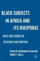 Black Subjects in Africa and Its Diasporas : Race and Gender in Research and Writing.