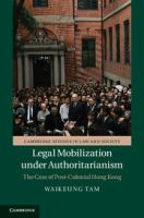Legal mobilization under authoritarianism the case of post-colonial Hong Kong /
