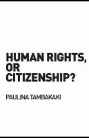 Human Rights, or Citizenship?.