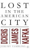 Lost in the American city : Dickens, James, and Kafka /