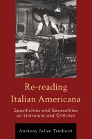 Re-reading Italian Americana specificities and generalities on literature and criticism /