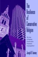 The resilience of conservative religion : the case of popular, conservative Protestant congregations /