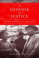In defense of justice : Joseph Kurihara and the Japanese American struggle for equality /