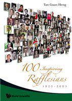 100 inspiring Rafflesians, 1823-2003