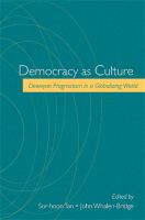 Democracy As Culture : Deweyan Pragmatism in a Globalizing World.