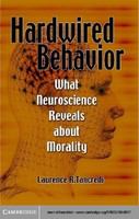 Hardwired behavior what neuroscience reveals about morality /