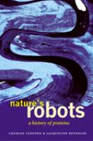 Nature's robots : a history of proteins /