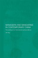 Managers and mandarins in contemporary China the building of an international business alliance /