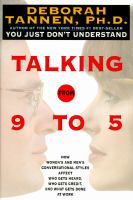 Talking from 9 to 5 : how women's and men's conversational styles affect who gets heard, who gets credit, and what gets done at work /