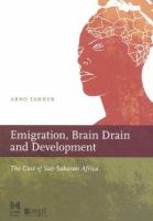 Emigration, brain drain and development : the case of Sub-Saharan Africa /