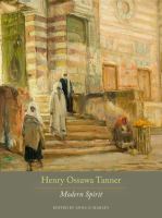 Henry Ossawa Tanner : modern spirit /