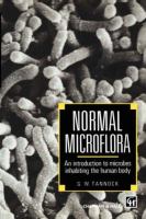 Normal microflora : an introduction to microbes inhabiting the human body /