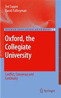 Oxford, the collegiate university conflict, consensus, and continuity /