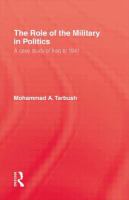 The role of the military in politics : a case study of Iraq to 1941 /