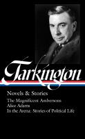 Booth Tarkington : novels & stories /