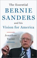 The essential Bernie Sanders and his vision for America /