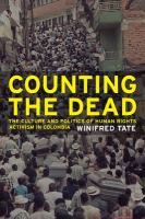 Counting the dead : the culture and politics of human rights activism in Colombia /