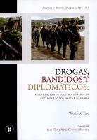 Drogas, bandidos y diplomáticos : formulación de política pública de Estados Unidos hacia Colombia /