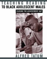 Teaching reading to black adolescent males : closing the achievement gap /