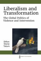 Liberalism and transformation the global politics of violence and intervention /