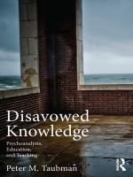 Disavowed knowledge psychoanalysis, education, and teaching /
