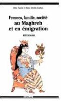 Femmes, famille, société au Maghreb et en émigration : 700 travaux et documents inédits : répertoire /