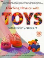 Teaching physics with toys : activities for grades K-9 /