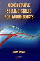 Consultative selling skills for audiologists