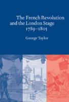 The French Revolution and the London stage, 1789-1805 /