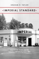 Imperial standard : Imperial Oil, Exxon, and the Canadian oil industry from 1880 /