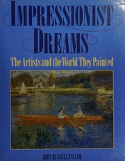 Impressionist dreams : the artists and the world they painted /