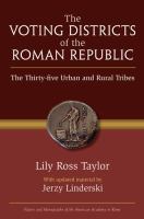 The voting districts of the Roman Republic : the thirty-five urban and rural tribes /