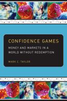 Confidence games : money and markets in a world without redemption /