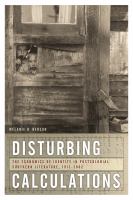 Disturbing calculations : the economics of identity in postcolonial Southern literature, 1912-2002 /