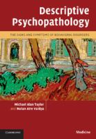 Descriptive psychopathology the signs and symptoms of behavioral disorders /