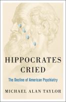 Hippocrates cried the decline of American psychiatry /