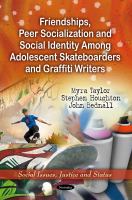 Friendships, peer socialization and social identity among adolescent skateboarders and graffiti writers