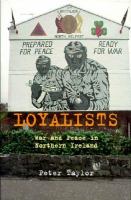 Loyalists : war and peace in Northern Ireland /
