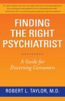 Finding the right psychiatrist : a guide for discerning consumers /