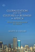 Globalization and the cultures of business in Africa from patrimonialism to profit /