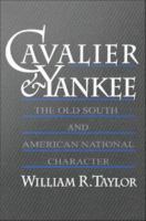 Cavalier and Yankee : The Old South and American National Character.