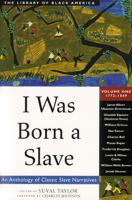 I Was Born a Slave : An Anthology of Classic Slave Narratives.