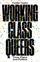 Working-class queers : time, place and politics /