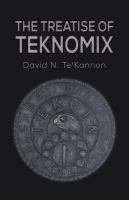 The Treatise of Teknomix.