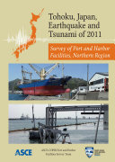 Tohoku, Japan, Earthquake and Tsunami Of 2011 : Survey of Port and Harbor Facilities, Northern Region.