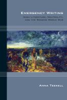 Emergency Writing : Irish Literature, Neutrality, and the Second World War /